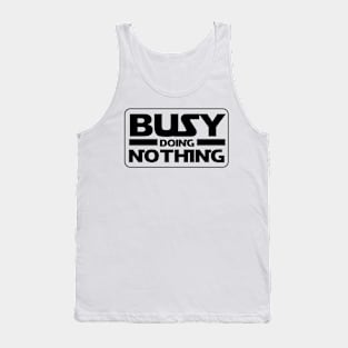 Busy Doing Nothing Tank Top